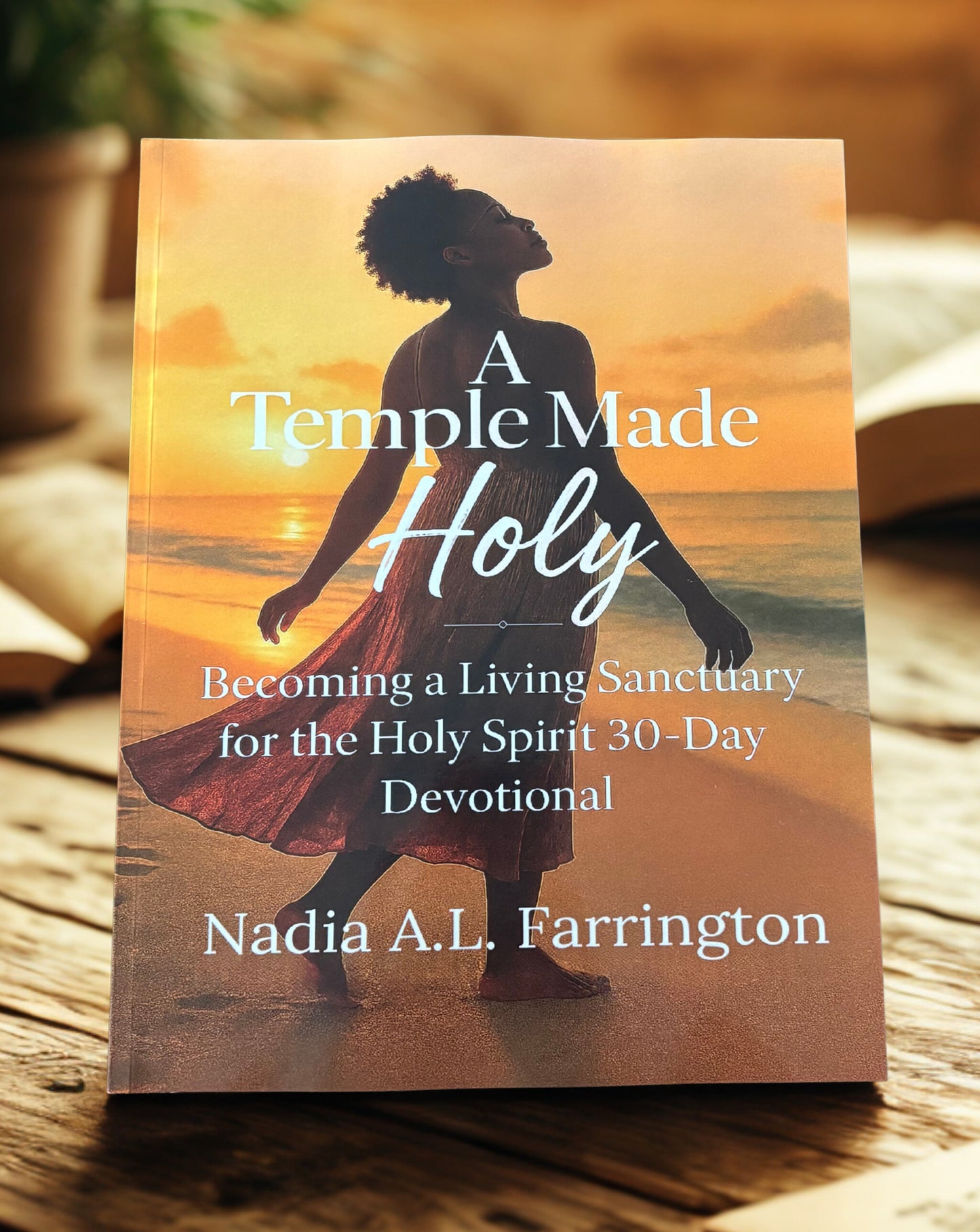 A Temple Made Holy: Becoming a Living Sanctuary for the Holy Spirit