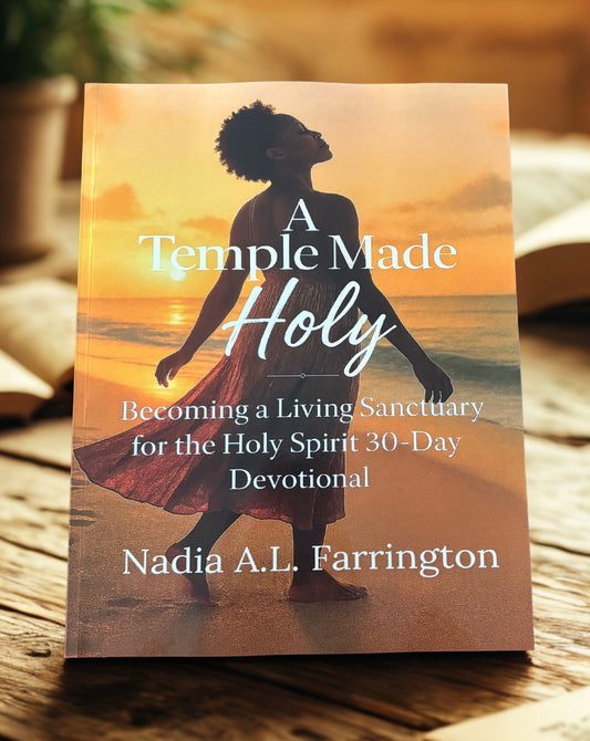 A Temple Made Holy: Becoming a Living Sanctuary for the Holy Spirit